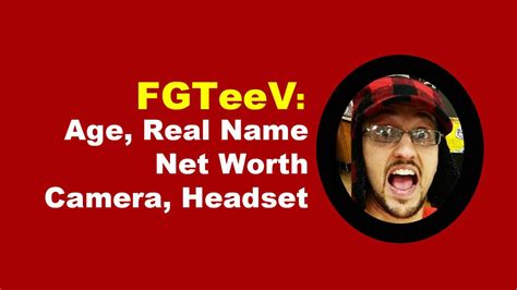 FGTeeV: Age, Real Name, Net Worth, Camera,。